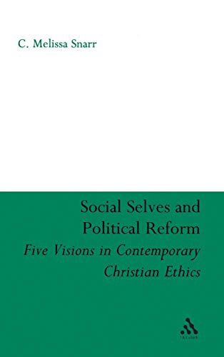 Beispielbild fr Social Selves and Political Reforms Five Visions in Contemporary Christian Ethics zum Verkauf von PBShop.store US