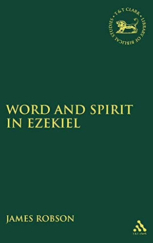 Beispielbild fr Word and Spirit in Ezekiel [Library of Hebrew Bible / Old Testament Studies 447] zum Verkauf von Windows Booksellers