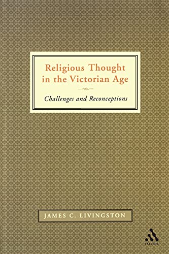 Stock image for Religious Thought in the Victorian Age: Challenges and Reconceptions for sale by St Vincent de Paul of Lane County