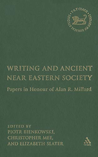 Beispielbild fr Writing and Ancient Near East Society: Essays in Honor of Alan Millard (Journal for the Study of the Old Testament. Supplement Series, Band 426) zum Verkauf von Buchpark