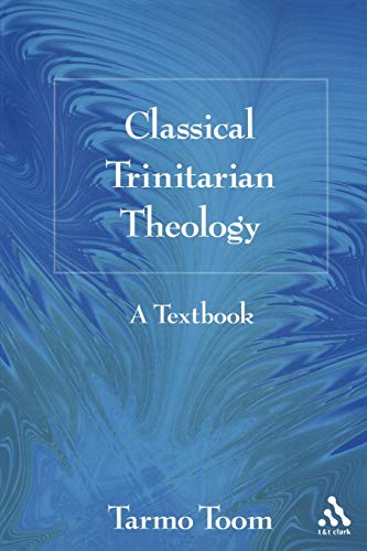 Beispielbild fr Classical Trinitarian Theology: A Textbook zum Verkauf von Chiron Media