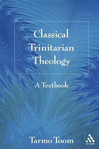 Stock image for Classical Trinitarian Theology: A Textbook for sale by Chiron Media