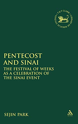 9780567027276: Pentecost and Sinai: The Festival of Weeks As a Celebration of the Sinai Event: v. 342