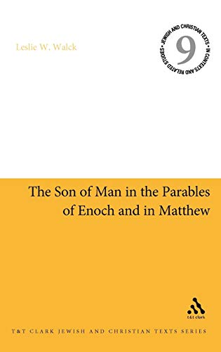 9780567027290: The Son of Man in the Parables of Enoch and in Matthew (Jewish & Christian Texts in Contexts and Related Studies): 7