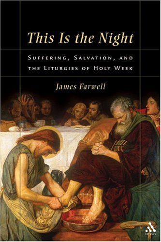 9780567027504: This Is The Night: Suffering, Salvation, And The Liturgies Of Holy Week