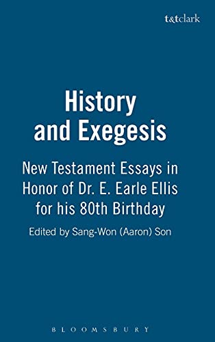 Beispielbild fr History and Exegesis: New Testament Essays in Honor of Dr. E. Earle Ellis on His Eightieth Birthday zum Verkauf von Midtown Scholar Bookstore