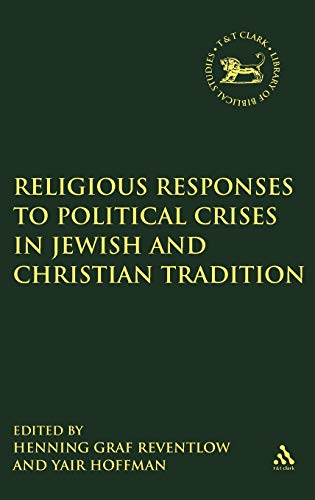 Stock image for Religious Responses to Political Crises in Jewish and Christian Tradition (The Library of Hebrew Bible/Old Testament Studies) for sale by Midtown Scholar Bookstore