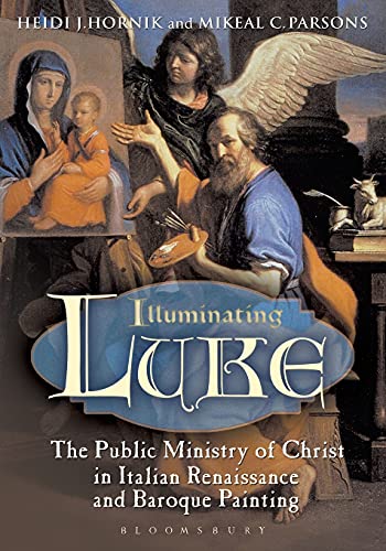 Beispielbild fr Illuminating Luke, Volume 2: The Public Ministry of Christ in Italian Renaissance and Baroque Painting zum Verkauf von SecondSale