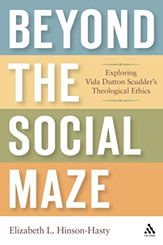 Beispielbild fr Beyond the Social Maze: Exploring Vida Dutton Scudder's Theological Ethics zum Verkauf von WorldofBooks