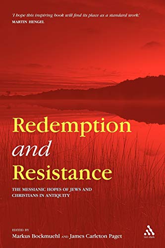 9780567030443: Redemption and Resistance: The Messianic Hopes of Jews and Christians in Antiquity