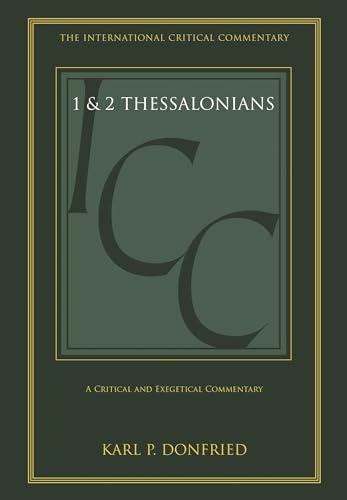 1 & 2 Thessalonians: A Critical and Exegetical Commentary (International Critical Commentary) (9780567031297) by Donfried, Karl P.