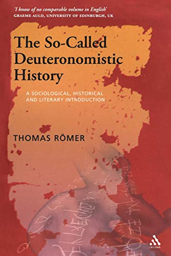 The So-Called Deuteronomistic History: A Sociological, Historical and Literary Introduction (9780567032126) by Romer, Thomas