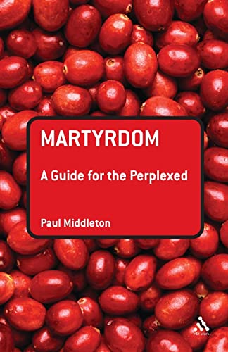 Stock image for Martyrdom: a Guide for the Perplexed for sale by Better World Books: West