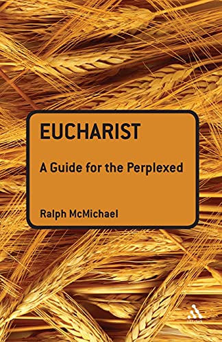 Stock image for Eucharist: A Guide for the Perplexed (Guides for the Perplexed) for sale by Front Cover Books