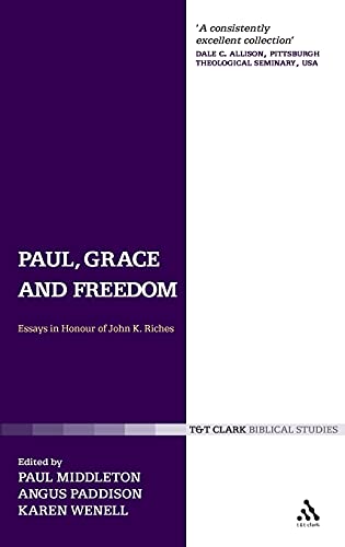 Beispielbild fr Paul, grace and freedom. Essays in Honour of John K. Riches. zum Verkauf von Antiquariat Kai Gro