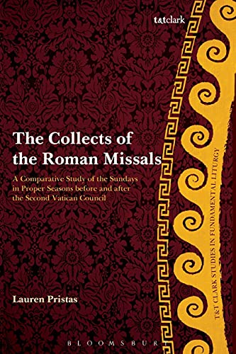 Stock image for The Collects of the Roman Missals: A Comparative Study of the Sundays in Proper Seasons before and after the Second Vatican Council for sale by Blackwell's