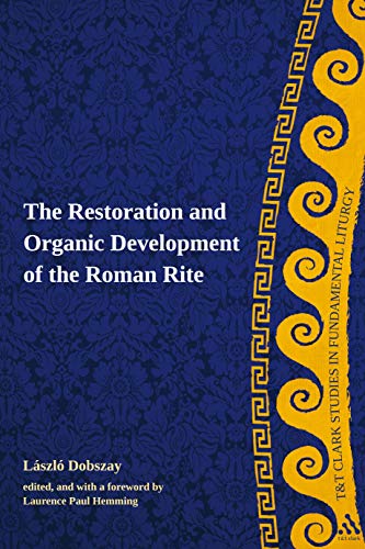 Imagen de archivo de The Restoration and Organic Development of the Roman Rite a la venta por Revaluation Books