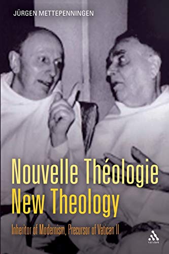 Beispielbild fr Nouvelle Thologie - New Theology: Inheritor of Modernism, Precursor of Vatican II zum Verkauf von GF Books, Inc.
