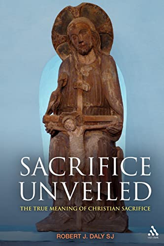 Beispielbild fr Sacrifice Unveiled: The True Meaning of Christian Sacrifice zum Verkauf von WorldofBooks
