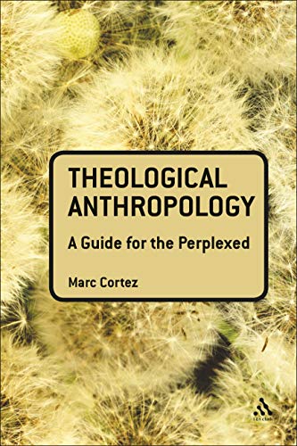 Beispielbild fr Theological Anthropology: A Guide for the Perplexed (Guides for the Perplexed) zum Verkauf von Wizard Books