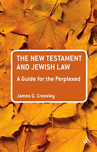 Stock image for The New Testament and Jewish Law: A Guide for the Perplexed (Guides for the Perplexed) for sale by WorldofBooks