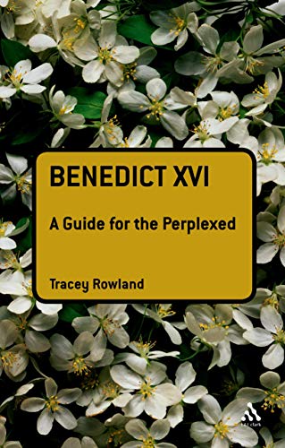 9780567034366: Benedict XVI: A Guide for the Perplexed (Guides for the Perplexed)