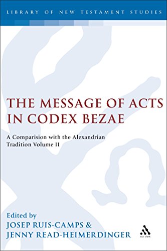 Imagen de archivo de The Message of Acts in Codex Bezae: A Comparison with the Alexandrian Tradition, Volume 2: v. 2 (The Library of New Testament Studies) a la venta por Bestsellersuk