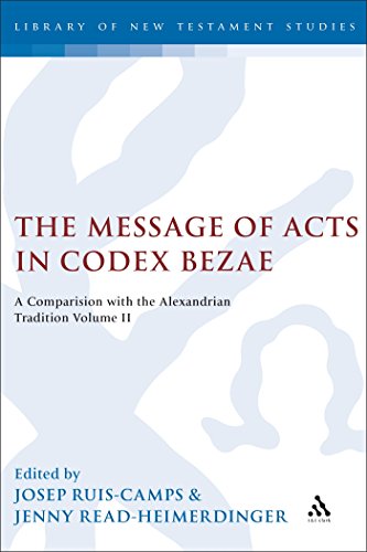 Stock image for The Message of Acts in Codex Bezae: A Comparison with the Alexandrian Tradition, Volume 2: v. 2 (The Library of New Testament Studies) for sale by Bestsellersuk