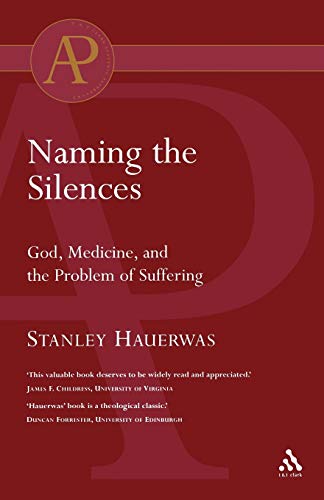 9780567040411: Naming the Silences: God, Medicine, and the Problem of Suffering