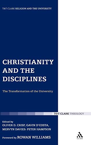Stock image for Christianity and the Disciplines: The Transformation of the University (Religion and the University) for sale by Midtown Scholar Bookstore