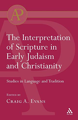 9780567040701: Interpretation of Scripture in Early Judaism and Christianity: Studies In Language And Tradition