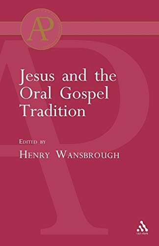 Jesus and the Oral Gospel Tradition - Wansborough, Henry
