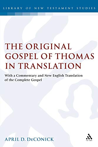 9780567042927: The Original Gospel of Thomas in Translation: With a Commentary and New English Translation of the Complete Gospel (The Library of New Testament Studies)