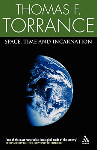 Space, Time and Incarnation (9780567043115) by Torrance, Thomas F.