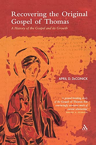 Stock image for Recovering the Original Gospel of Thomas: A History of the Gospel and its Growth (The Library of New Testament Studies) for sale by Den Hertog BV