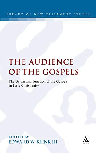 9780567045362: The Audience of the Gospels: The Origin and Function of the Gospels in Early Christianity: v. 353 (The Library of New Testament Studies)