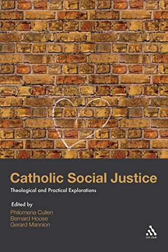 Beispielbild fr Catholic Social Justice : Theological and practical Explorations. Edited by Philomena Cullen and Bernard Hoose and Gerard Mannion. LONDON : 2007. zum Verkauf von Rosley Books est. 2000