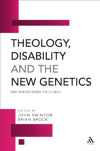 Theology, Disability and the New Genetics: Why Science Needs the Church - Brian Brock