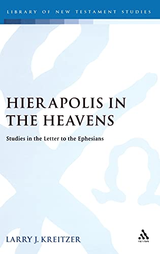 Stock image for Hierapolis in the Heavens Studies in the Letter to the Ephesians Library of New Testament Studies v 368 The Library of New Testament Studies for sale by PBShop.store US