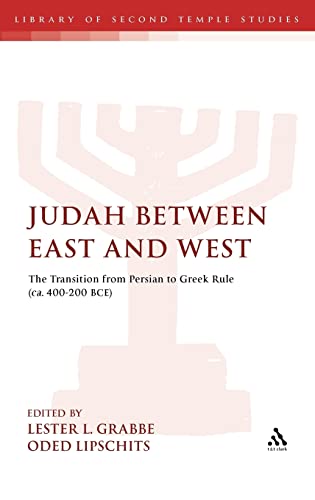 Beispielbild fr Judah Between East and West: The Transition from Persian to Greek Rule (ca. 400-200 BCE) (The Library of Second Temple Studies, 75) zum Verkauf von Midtown Scholar Bookstore