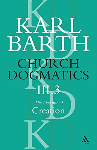 9780567050991: Church Dogmatics The Doctrine of Creation, Volume 3, Part 3: The Creator And His Creature
