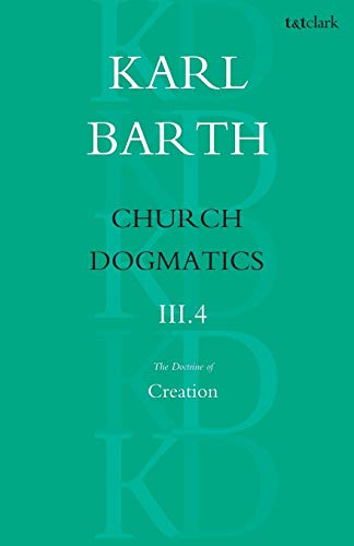 9780567051097: Church Dogmatics The Doctrine of Creation, Volume 3, Part 4