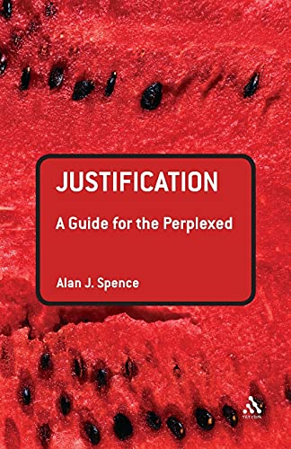 Beispielbild fr Justification: A Guide for the Perplexed (Guides for the Perplexed) zum Verkauf von WorldofBooks