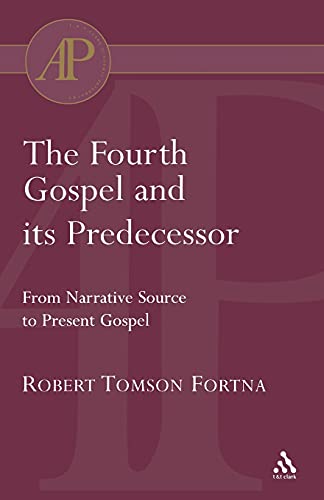 Stock image for The Fourth Gospel and its Predecessor (Academic Paperback) for sale by Regent College Bookstore