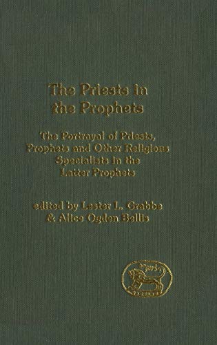 Imagen de archivo de The Priests in the Prophets: The Portrayal of Priests, Prophets and Other Relgious Specialists in the Latter Prophets. a la venta por Henry Hollander, Bookseller