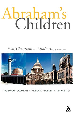 Stock image for Abraham's Children: Jews, Christians and Muslims in Conversation for sale by Hay-on-Wye Booksellers