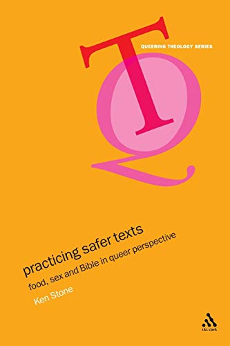 Stock image for Practicing Safer Texts: Food, Sex and Bible in Queer Perspective for sale by Chiron Media