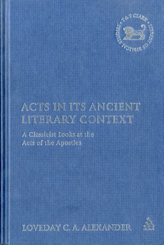 9780567082091: Acts in Its Ancient Literary Context: A Classicist Looks at the Acts of the Apostles: v. 289 (Journal for the Study of the New Testament Supplement S.)