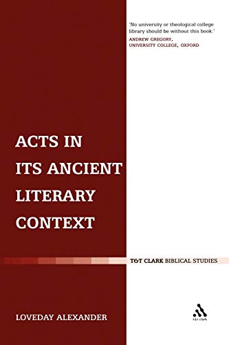 9780567082190: Acts in its Ancient Literary Context: A Classicist Looks at the Acts of the Apostles: 289 (The Library of New Testament Studies)