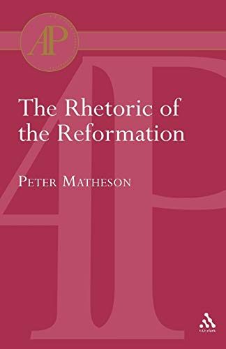 9780567082381: The Rhetoric of the Reformation (T & T Clark Academic Paperbacks)